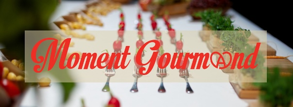 Moment gourmand Moment gourmand