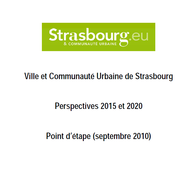 Ville et Communauté Urbaine de Strasbourg - Perspectives 2015 et 2020 Ville et Communauté Urbaine de Strasbourg - Perspectives 2015 et 2020